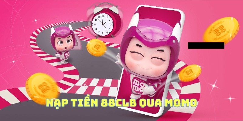 Ví điện tử Momo, nạp tiền 88CLB cực dễ dàng