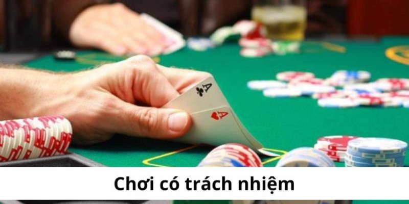 Quy tắc quan trọng cần thiết khi chơi có trách nhiệm