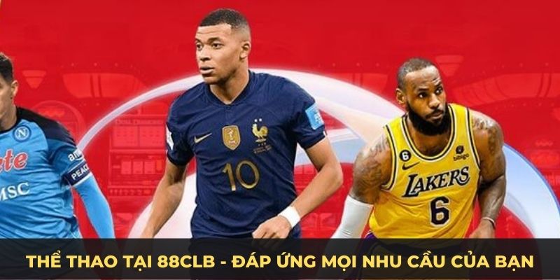 Thể thao tại 88CLB - Đáp ứng mọi nhu cầu của bạn