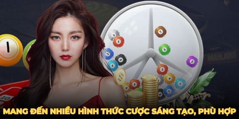 Mang đến nhiều hình thức cược sáng tạo, phù hợp với mọi hội viên